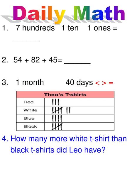 Daily Math 7 hundreds 1 ten 1 ones = ______ = ______