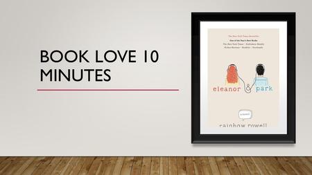 Book Love 10 minutes.