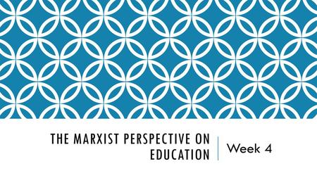 THE MARXIST PERSPECTIVE On education