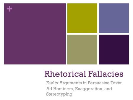 Rhetorical Fallacies Faulty Arguments in Persuasive Texts: