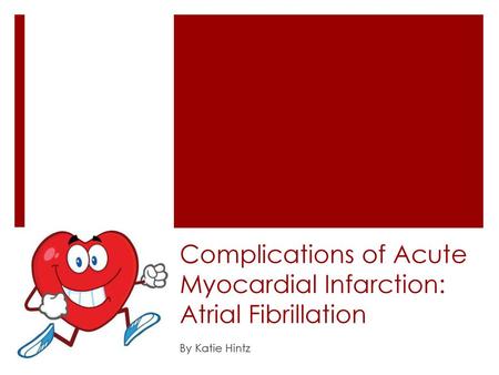 Complications of Acute Myocardial Infarction: Atrial Fibrillation