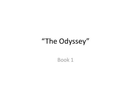 “The Odyssey” Book 1.