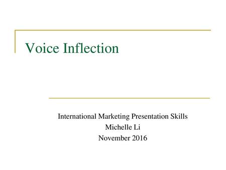 International Marketing Presentation Skills Michelle Li November 2016