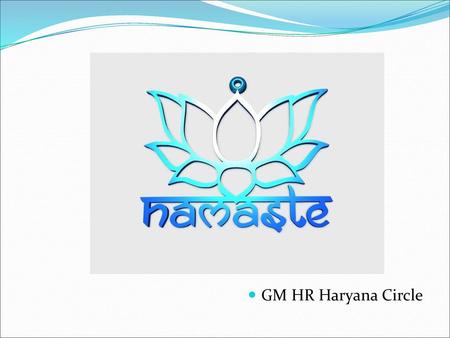 GM HR Haryana Circle.