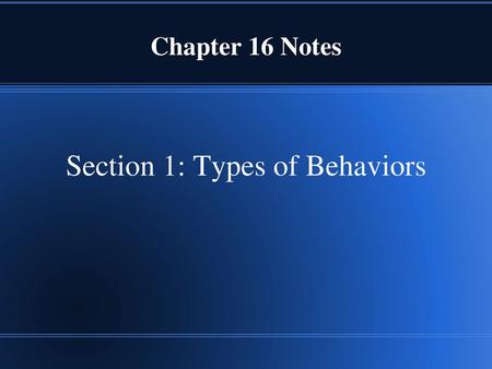 Section 1: Types of Behaviors