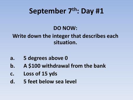 Write down the integer that describes each situation.