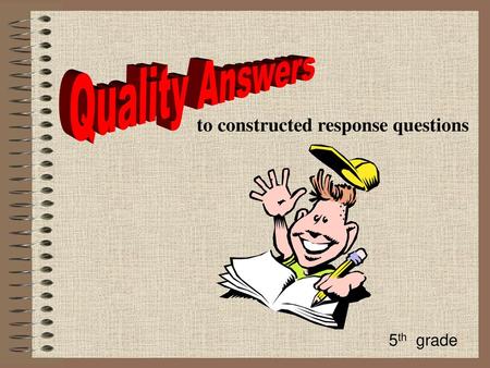 Quality Answers to constructed response questions 5th grade