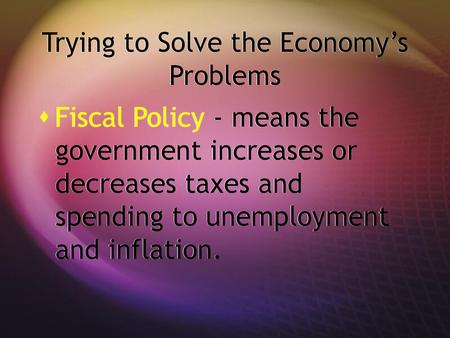 Trying to Solve the Economy’s Problems