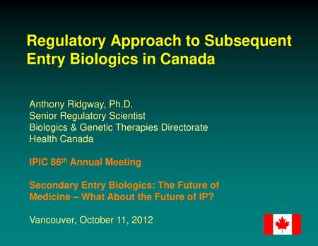 . Regulatory Approach to Subsequent Entry Biologics in Canada