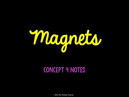 Magnets Magnetism: property of some materials that allows them to give off an attractive or repulsive force. Magnet: a material that gives off an external.