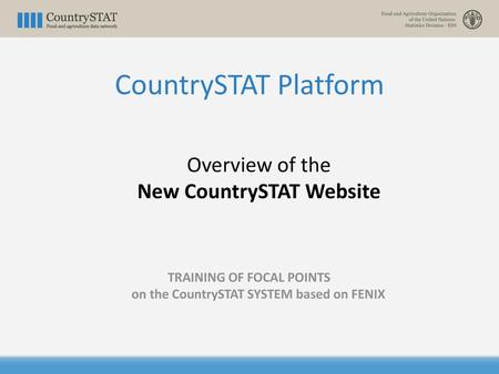 TRAINING OF FOCAL POINTS on the CountrySTAT SYSTEM based on FENIX