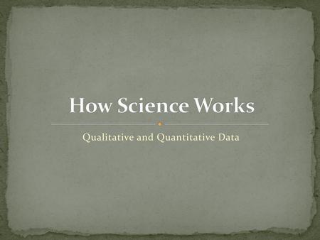 Qualitative and Quantitative Data