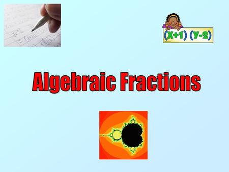 Algebraic Fractions.