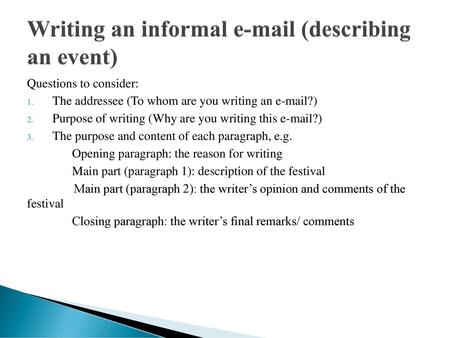 Writing an informal  (describing an event)