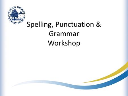 Spelling, Punctuation & Grammar Workshop