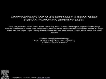 Limbic versus cognitive target for deep brain stimulation in treatment-resistant depression: Accumbens more promising than caudate  Bruno Millet, Nematollah.