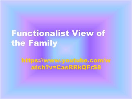 Functionalist View of the Family