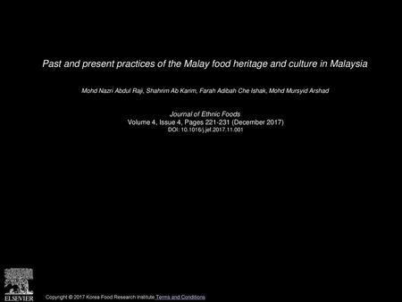 Past and present practices of the Malay food heritage and culture in Malaysia  Mohd Nazri Abdul Raji, Shahrim Ab Karim, Farah Adibah Che Ishak, Mohd Mursyid.