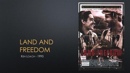 Land and freedom Ken Loach - 1995.