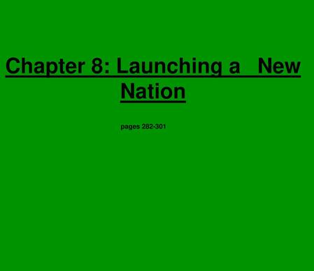 Chapter 8: Launching a New Nation