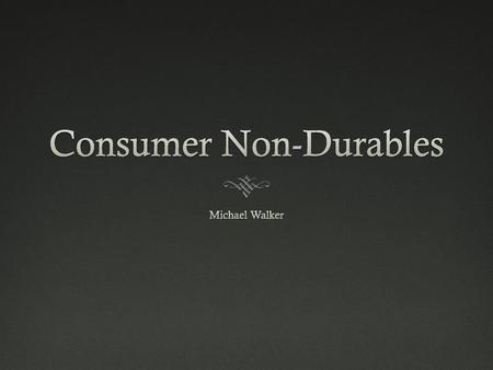 Consumer Non-Durables