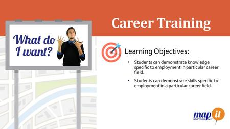 Career Training Learning Objectives: