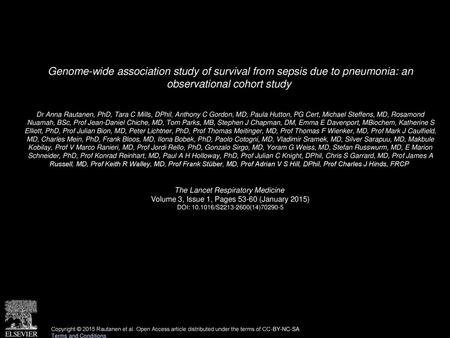 Genome-wide association study of survival from sepsis due to pneumonia: an observational cohort study  Dr Anna Rautanen, PhD, Tara C Mills, DPhil, Anthony.