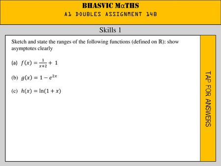 BHASVIC MαTHS Skills 1 A1 DOUBLES ASSIGNMENT 14B