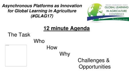 12 minute Agenda The Task Who How Why Challenges & Opportunities