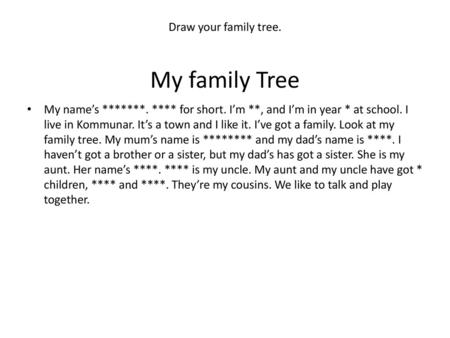 Draw your family tree. My family Tree