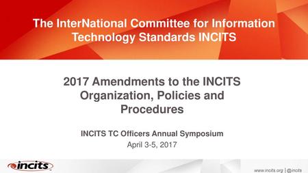 2017 Amendments to the INCITS Organization, Policies and Procedures