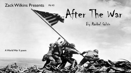 After The War By Rachel Galvin Zack Wilkins Presents: Pd #3