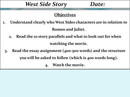 West Side Story Date: Objectives