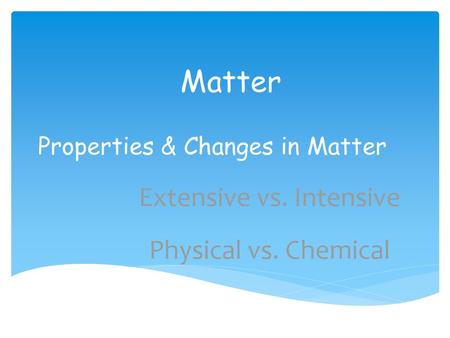 Extensive vs. Intensive