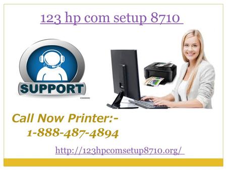 123 hp com setup 8710 Call Now Printer: