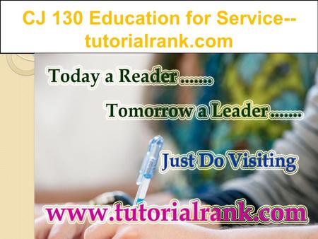 CJ 130 Education for Service-- tutorialrank.com. CJ 130 Unit 2 Assignment Introduction to Corrections For more course tutorials visit