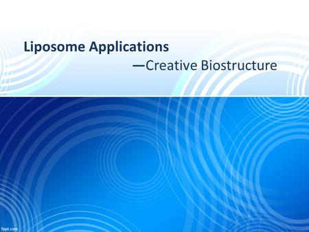 Liposome Applications —Creative Biostructure. Creative Biostructure established an advanced and novel Liposomes Platform to faciliate research in membrane.