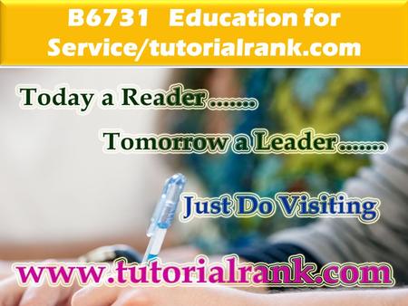 B6731 Education for Service/tutorialrank.com