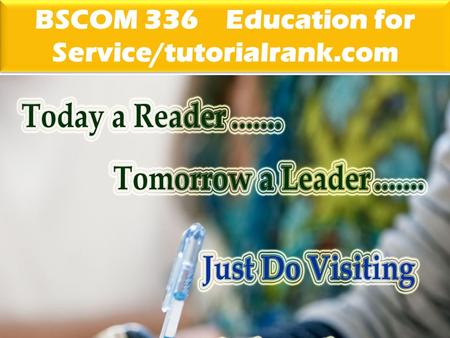 BSCOM 336 Education for Service/tutorialrank.com.