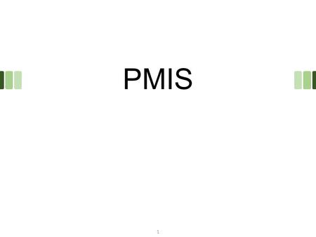 PMIS Initiating a Project Application of Project Management Processes Project Charter Stakeholder Analysis and Stakeholder Register 2. Planning.