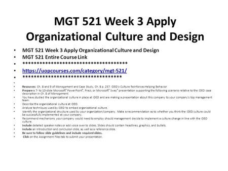 MGT 521 Week 3 Apply Organizational Culture and Design MGT 521 Entire Course Link *************************************