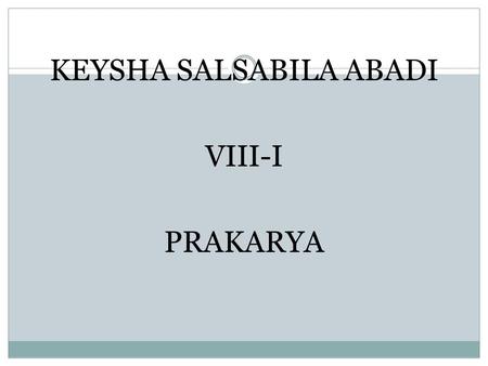 KEYSHA SALSABILA ABADI VIII-I PRAKARYA. PENGERTIAN BAHAN LUNAK Bahan lunak, yaitu bahan yang memiliki sifat fisik empuk/lunak sehingga sangat mudah dibentuk.