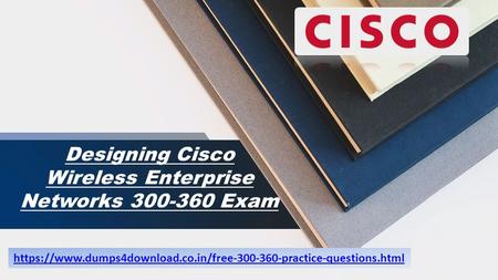 Free Cisco 300-360 Unique Questions- Cisco 300-360 Dumps4Download.co.in.