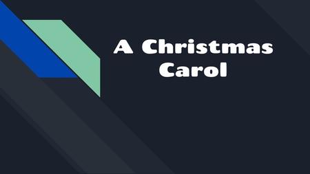 A Christmas Carol.