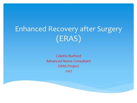 Enhanced Recovery after Surgery (ERAS)