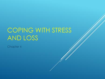 Coping with Stress and Loss