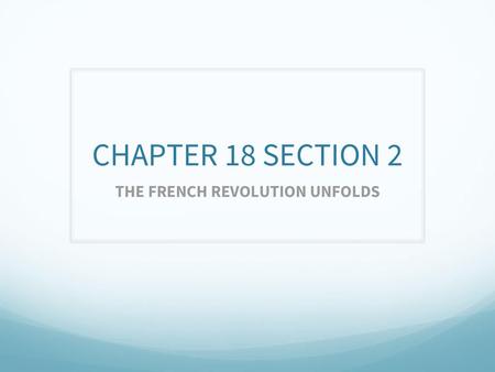 THE FRENCH REVOLUTION UNFOLDS