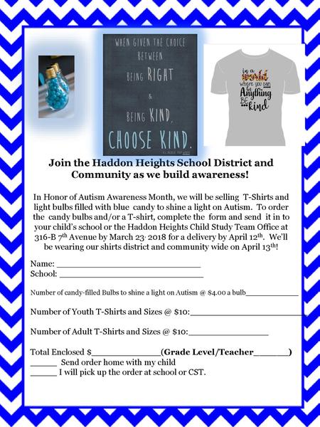 Join the Haddon Heights School District and Community as we build awareness!  In Honor of Autism Awareness Month, we will be selling T-Shirts and light.