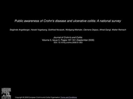 Public awareness of Crohn's disease and ulcerative colitis: A national survey  Sieglinde Angelberger, Harald Vogelsang, Gottfried Novacek, Wolfgang Miehsler,