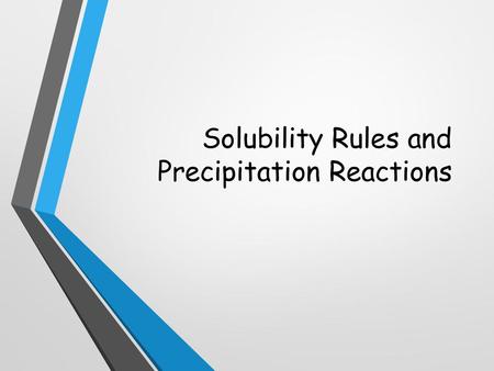 Solubility Rules and Precipitation Reactions